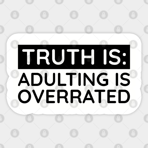 Adulting is overrated Sticker by UrbanLifeApparel